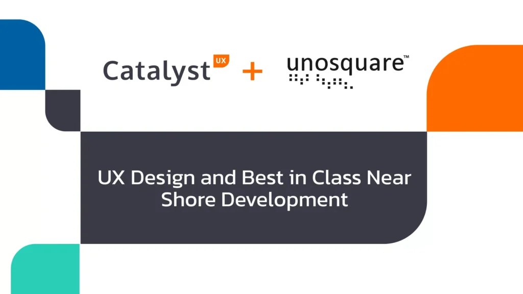 Unosquare acquires Catalyst UX, combining UX design expertise with nearshore digital transformation services.
